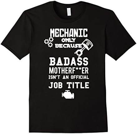 Men's Mechanic because badass isn't an official job title T-Shirt 2XL Black