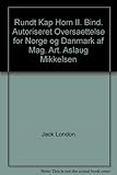 "Rundt Kap Horn II. Bind. Autoriseret Oversaettelse for Norge og Danmark af Mag. Art. Aslaug Mikkelsen" av Jack London