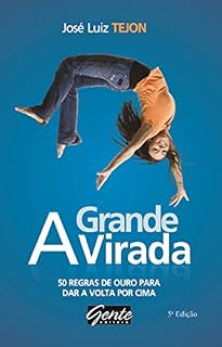 Livro A grande virada: 50 regras de ouro para dar a volta por cima