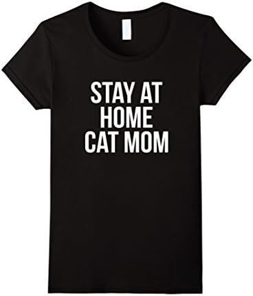 Womens Stay At Home Cat Mom T Shirt Funny Cat Lady Cute Message Large Black