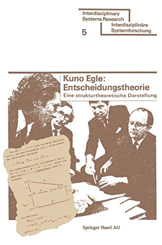 Entscheidungstheorie: Eine strukturtheoretische Darstellung (Interdisciplinary…
