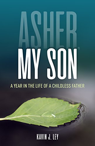 [Ebook] Asher, My Son: A Year in the Life of a Childless Father P.P.T