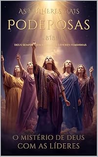 Livro As Mulheres Mais Poderosas da Bíblia: O Grande Chamado das Mulheres para Governar