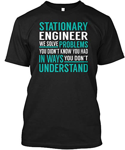 Stationary Engineer we Solve Problems You Didnt. Tshirt - Hanes Tagless Tee
