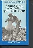 Comprenez votre enfant par l'astrologie by