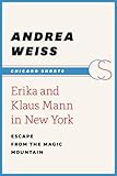 Erika and Klaus Mann in New York: Escape from the Magic Mountain (Chicago Shorts) by 