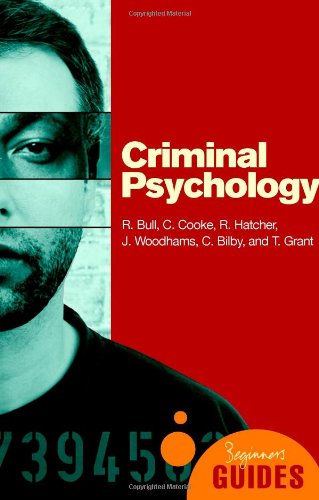 Criminal Psychology: A Beginner's Guide (Beginners Guide (Oneworld))