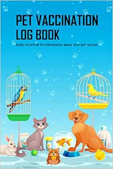 PET VACCINATION LOG BOOK. Easily record all the information about your