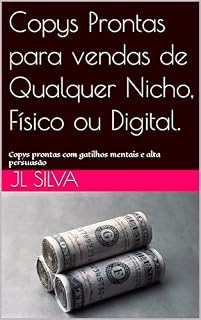 Livro Copys Prontas para vendas de Qualquer Nicho, Físico ou Digital.: Copys prontas com gatilhos mentais e alta persuasão