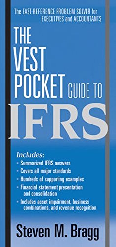 The Vest Pocket Guide to IFRS, by Steven M. Bragg The Vest Pocket Guide to IFRS, by Steven M. Bragg
