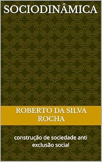Livro Sociodinâmica: construção de sociedade anti exclusão social