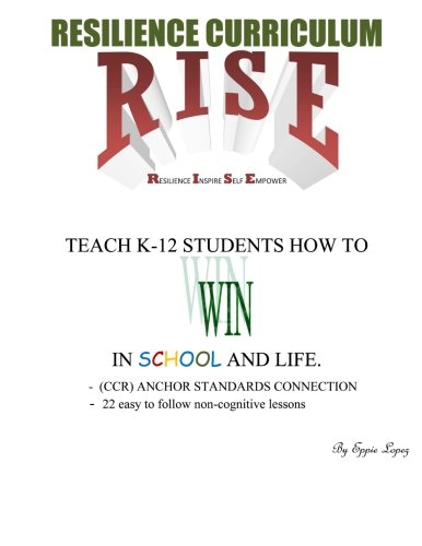 Resilience Curriculum: Teach K-12 Students How to Win in School and LIfe (Volume 1) Resilience Curriculum: Teach K-12 Students How to Win in School and LIfe (Volume 1)
