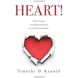 HEART!: Fully Forming Your Professional Life as a Teacher and Leader (Support Your Passion for the Teaching Profession and Become a More Effective Educator)