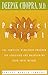 Perfect Weight: The Complete Mind/Body Program for Achieving and Maintaining Your Ideal Weight (Perfect Health Library)