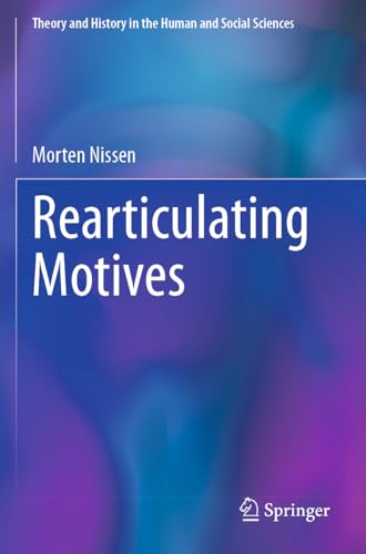 Rearticulating Motives (Theory and History in the Human and Social Sciences)