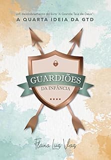 Livro Guardiões da Infancia: A quarta ideia da GTD
