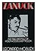 Zanuck: The Rise and Fall of Hollywood's Last Tycoon by 
