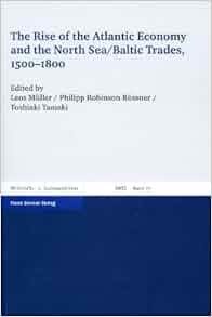 The Rise Of The Atlantic Economy And The North Sea Baltic