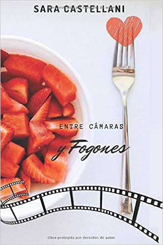 Entre cámaras y fogones : Castellani, Sara: Amazon.es: Libros