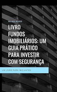 Livro livro Fundos Imobiliários: Um Guia Prático para Investir com Segurança