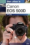 Bien utiliser le Canon EOS 500D (French Edition) by 