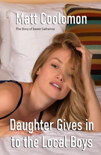 Daughter Gives In to the Local Boys (The Story of Sweet Catherine Book 2)
