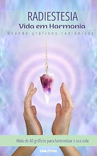 Livro Radiestesia - Vida em Harmonia : Usando gráficos radiônicos