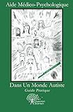 Aide Médico-Psychologique dans Un Monde Autiste (French Edition) by Cathy Neves