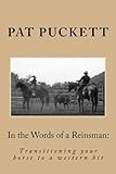 In the Words of a Reinsman: Transitioning your horse to a western bit by Pat Puckett