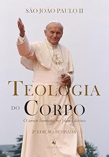 Livro Teologia Do Corpo. O Amor Humano No Plano Divino