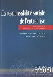 La  responsabilité sociale de l'entreprise en Alsace et en Lorraine du XIXe au XXIe siècle