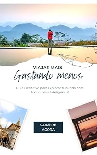 Livro Viajar Mais Gastando Menos: Guia Definitivo Para Explorar o Mundo Com Economia e Inteligência
