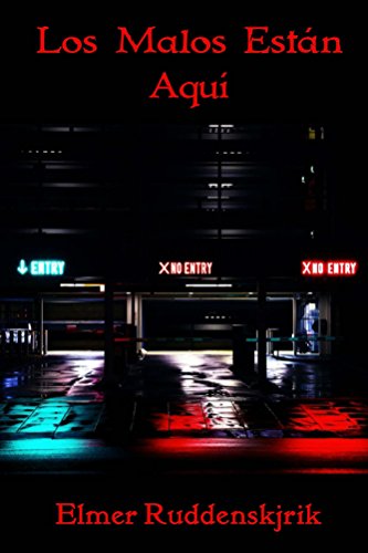 Los Malos Están Aquí (Spanish Edition)
