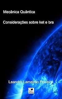 Livro Mecânica Quântica: Considerações sobre ket e bra
