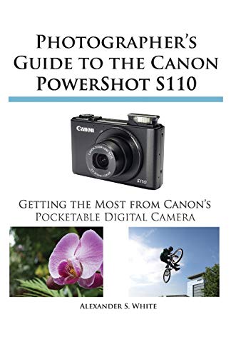 Photographer's Guide to the Canon PowerShot S110