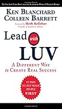 Lead with LUV: A Different Way to Create Real Success
