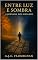 Livro ENTRE LUZ E SOMBRA : A JORNADA DOS ARCANOS