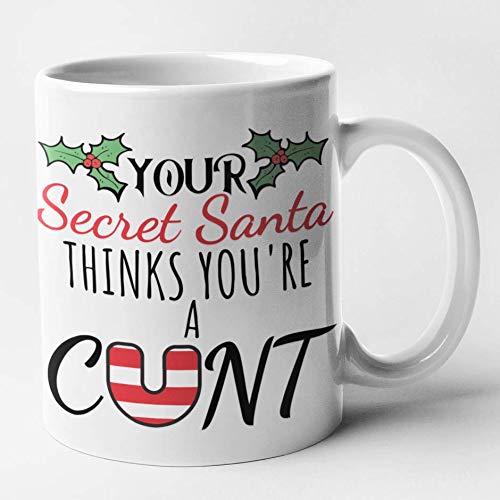 Rude Secret Santa Christmas Mug - Your Secret Santa Thinks Your A Cunt (White)