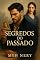 Livro Segredos do Passado : Spin-off O Estranho que Amei (Amores estranhos)