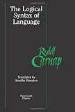 The Logical Syntax of Language (Open Court Classics)