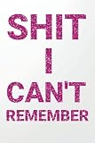 Shit I can't remember: Internet ID Password Keeper Address Logbook Passkey Record Journal Notebook O