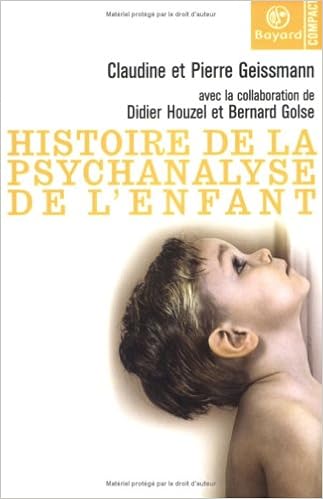 Amazon Fr Histoire De La Psychanalyse De L Enfant Houzel Didier Gosle Bernard Geissmann Claudine Geissmann Pierre Livres