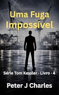 Livro Uma Fuga Impossível: Série Tom Kessler – Livro 4