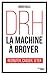 DRH, la machine à broyer (French Edition) by 