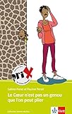 Le Coeur n'est pas un genou que l'on peut plier: Schulausgabe für das Niveau B2. Französischer Ori by 