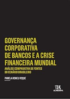 Livro Governança Corporativa de Bancos e a Crise Financeira Mundial: Análise Comparativa de Fontes do Cenário Brasileiro (Coleção Insper)