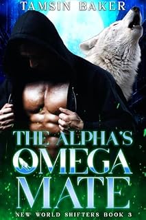 Livro The Alpha's Omega Mate (Os Metamorfos do Novo Mundo Livro 3)