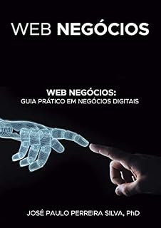 Livro WEB NEGÓCIOS: GUIA PRÁTICO EM NEGÓCIOS DIGITAIS