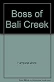 Front cover for the book Boss of Bali Creek by Anne Hampson