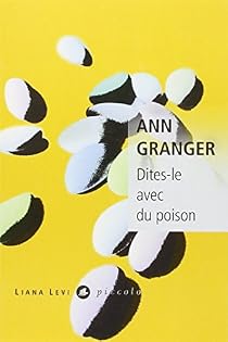 Dites Le Avec Du Poison Ann Granger Babelio - 
